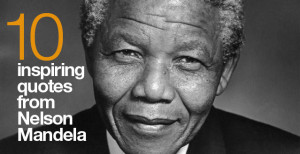10 Inspiring Quotes from Nelson Mandela