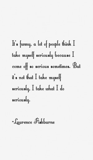 Laurence Fishburne Quotes & Sayings