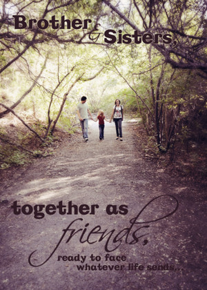 brothers and sisters pic with a quote on it holding hands and walking ...