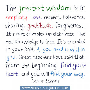The greatest wisdom is in simplicity quotes, Love, respect, tolerance ...