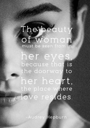Hepburn #quote I adore her. She was the definition of true beauty ...