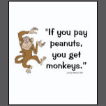 james goldsmith quotes if you pay peanuts you get monkeys james ...