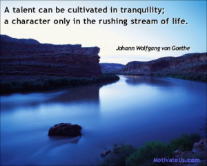 motivational picture of rushing stream with the quote: A talent can ...