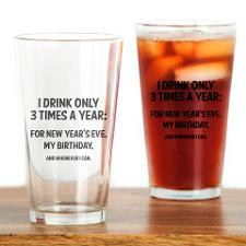 Drink Only 3 Times A Year Drinking Glass for