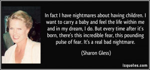 ... this pounding pulse of fear. It's a real bad nightmare. - Sharon Gless