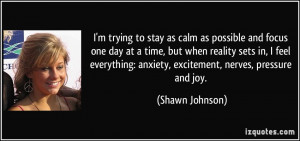 trying to stay as calm as possible and focus one day at a time ...