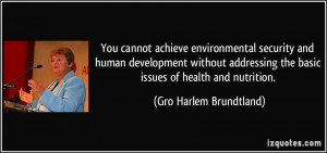 You cannot achieve environmental security and human development ...