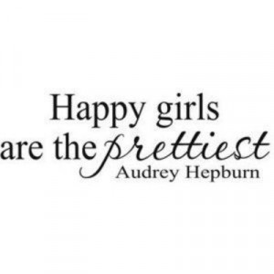 Quote about happy girls and being pretty