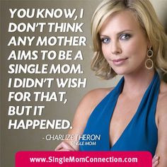 ... Charlize Theron #charlizetheron #singlemom #quotes #single #mom #quote