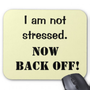 Funny Stress Gifts - T-Shirts, Posters, & other Gift Ideas