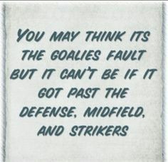 Goalie Soccer Quotes Soccer Goalie Quotes Lose Soccer Quotes Soccer
