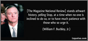 The Magazine National Review] stands athwart history, yelling Stop ...