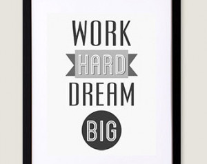 Work Hard, Dream Big - 11x17 typography print - inspirational quote ...
