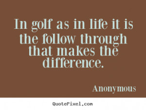Quote About Life Golf The...
