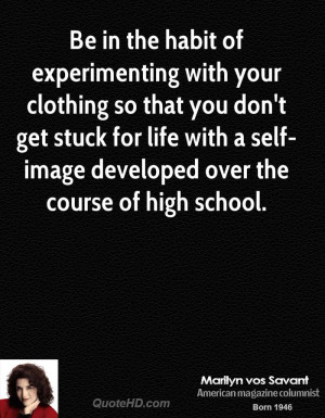 Be in the habit of experimenting with your clothing so that you don't ...