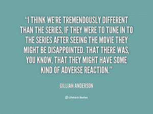 quote-Gillian-Anderson-i-think-were-tremendously-different-than-the ...