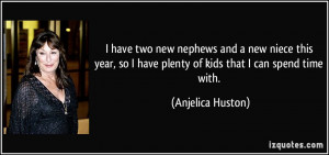 More Anjelica Huston Quotes