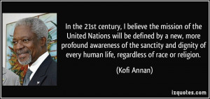In the 21st century, I believe the mission of the United Nations will ...