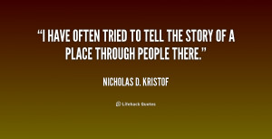 quote Nicholas D Kristof i have often tried to tell the 192734 1 png