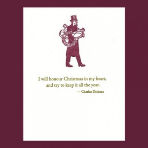 will honour Christmas in my heart - Charles Dickens quote ...