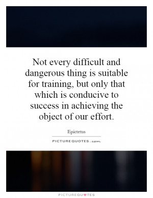 Not every difficult and dangerous thing is suitable for training, but ...