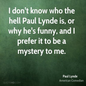 paul-lynde-comedian-i-dont-know-who-the-hell-paul-lynde-is-or-why-hes ...