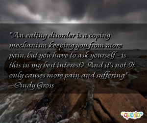 An eating disorder is a coping mechanism keeping you from more pain ...