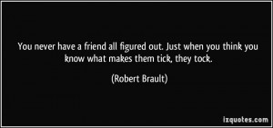 You never have a friend all figured out. Just when you think you know ...