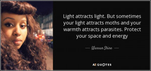 Light attracts light. But sometimes your light attracts moths and your ...