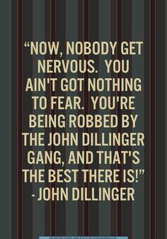 john dillinger quote more dillinger quotes john dill quotes john ...