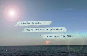 ll always be here to remind you.