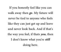 ... why not just leave now more life ex love quotes leaves quotes goodby