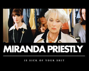 Miranda Priestly puts the devil, in The Devil Wears Prada . She's a ...