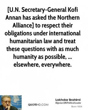 Secretary-General Kofi Annan has asked the Northern Alliance] to ...