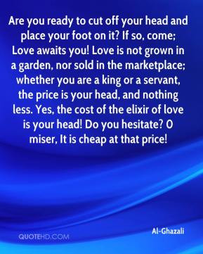 Al-Ghazali - Are you ready to cut off your head and place your foot on ...