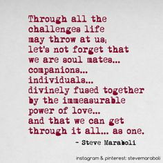 challenges life may throw at us; let’s not forget that we are soul ...