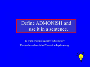 Define ADMONISH and use it in a sentence. To warn or caution gently ...