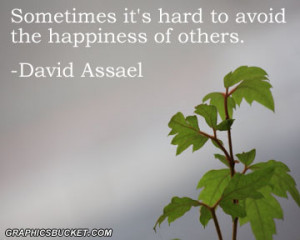 Sometimes It’s Hard to Avoid the Happiness of Others ~ Happiness ...