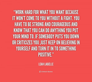 quote-Leah-LaBelle-work-hard-for-what-you-want-because-1-199885.png