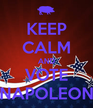 Vote Napoleon for Animal Farm!
