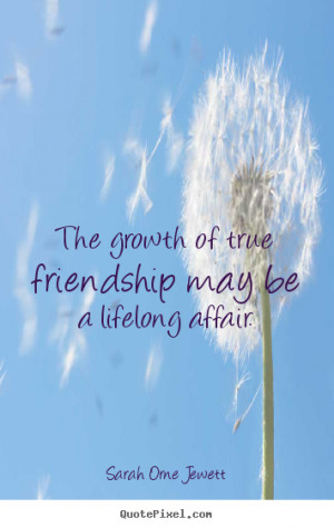 quotes about friendship by sarah orne jewett make personalized quote ...