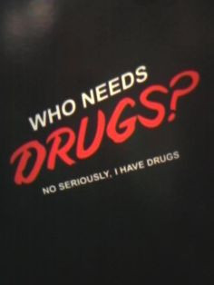 don't like the drugs but the drugs like me....