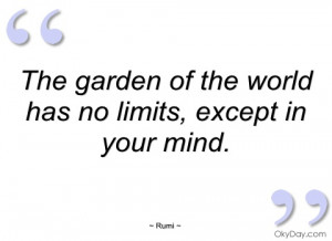 the garden of the world has no limits rumi