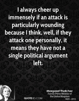 always cheer up immensely if an attack is particularly wounding ...