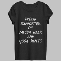 messy hair and yoga pants t-shirts for women girls funny slogan quotes ...