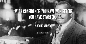 File Name : quote-Marcus-Garvey-with-confidence-you-have-won-before ...
