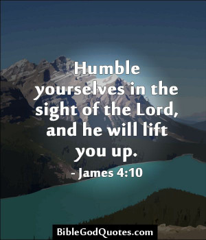 biblegodquotes.com/humble-yourselves-in-the-sight-of-the-lord/ Humble ...