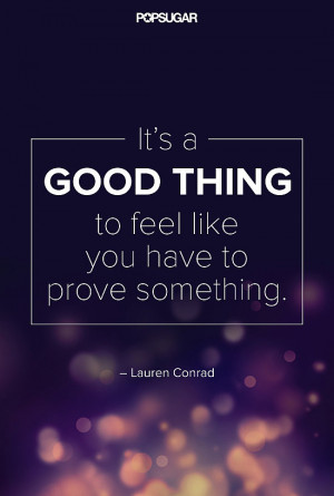 Lauren Conrad understands the power of motivation.