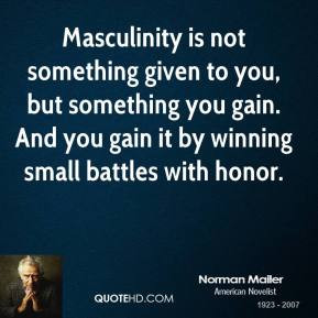 ... you gain. And you gain it by winning small battles with honor