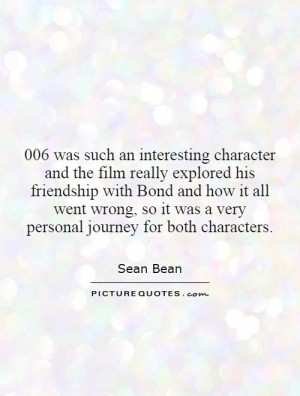 ... so it was a very personal journey for both characters Picture Quote #1